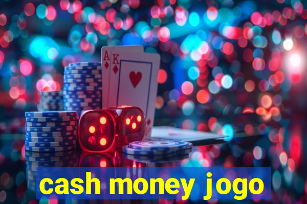 cash money jogo